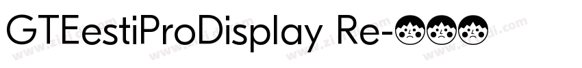 GTEestiProDisplay Re字体转换 GTEestiProDisplay Re字体转换